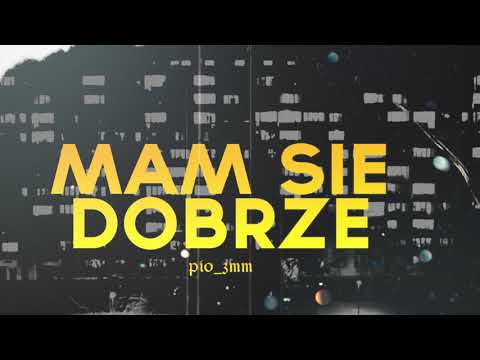 Pio_Zmm - Mam się dobrze (prod. Hajs Zimmer)