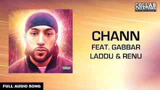 Manni Sandhu, Gabbar Laddu & Renu | Chann (Full Audio Song) Latest Punjabi Songs 2016