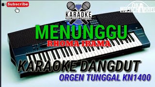 Download lagu MENUNGGU - RHOMA IRAMA || Karaoke dangdut orgen tunggal kn1400 ( nada pria ) mp3
