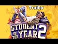 Student Of The Year 2 Trailer Tiger Shroof Tara Sutaria Samir Soni Student Of The Year