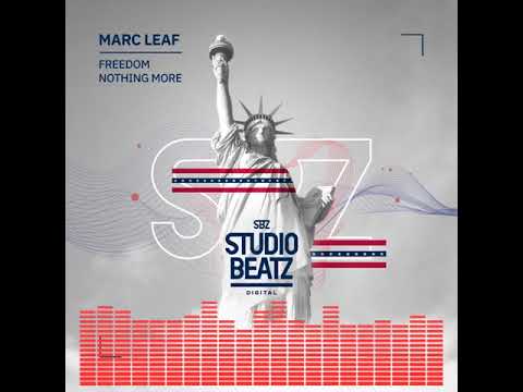 Studiobeatz Sheffield presents Marc Leaf  "Freedom/Nothing More"