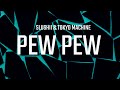 Slushii & Tokyo Machine - PEW PEW