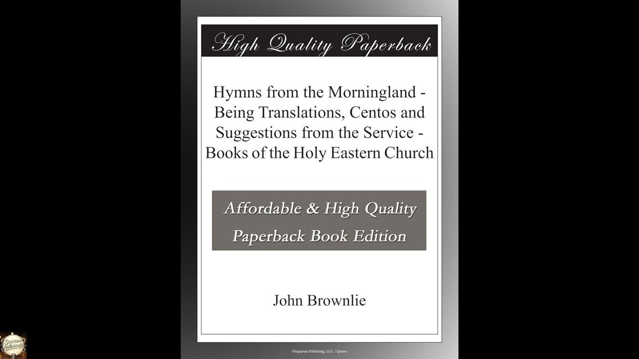 Hymns from the Morningland - Being Translations, Centos and Suggestions from the Se