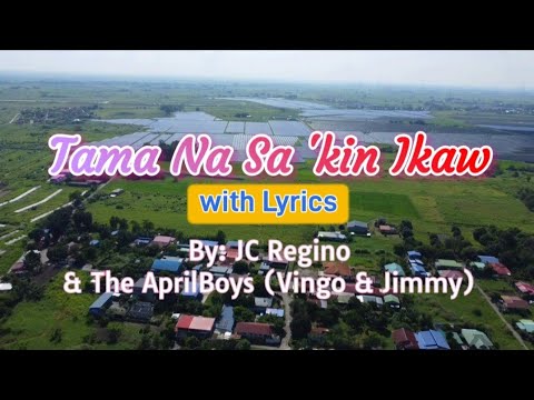 TAMA NA SA 'KIN IKAW with LYRICS by JC REGINO and THE APRILBOYS VINGO  & JIMMY new single 2023
