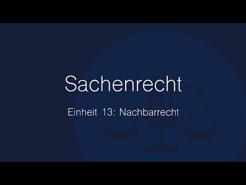 Sachenrecht Folge 13: Nachbarrecht