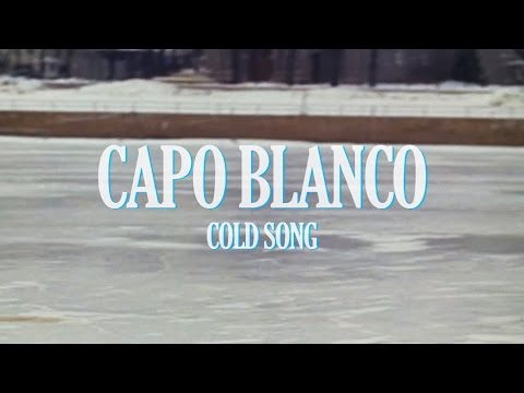 Capo Blanco - Cold Song (Music Video)