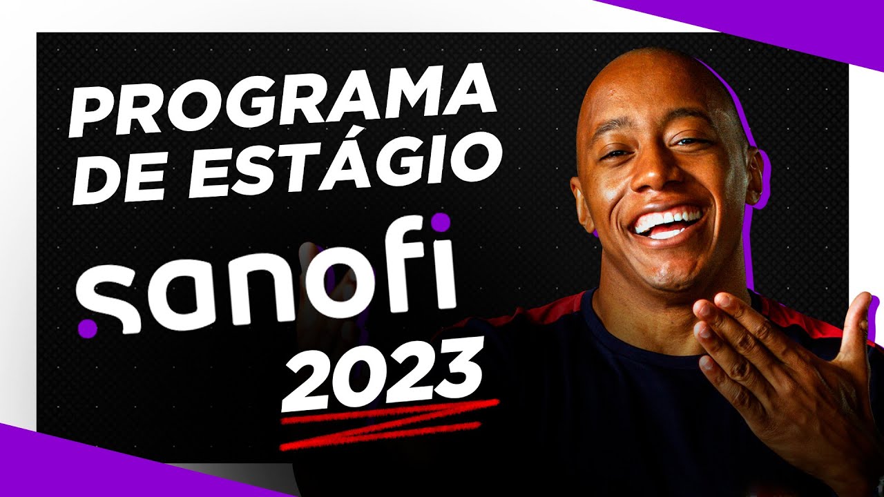 DICAS PROGRAMA DE ESTÁGIO SANOFI 2023
