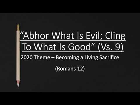 Abhor Evil, Cling to Good