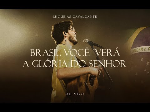 Brasil Você Verá A Glória Do Senhor - Miqueias…