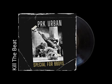 PRK URBAN - Kill The Beat / Bboy music / Bboy music 2023