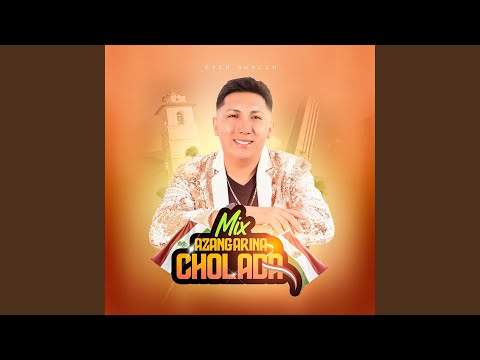 Mix Azangarina Cholada