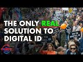 The Only REAL Solution To Digital ID SolutionsWatch