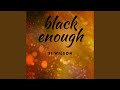 Black Enough