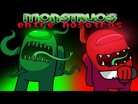 ¡¡¡MONSTRUOS ENTRE NOSOTROS!!! - Animacion - Among us - Canciones por @EjsuMultimedia
