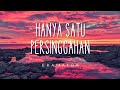 Ekamatra Hanya Satu Persinggahan Lirik