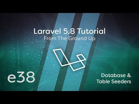 Laravel 5.8 Tutorial From Scratch - e38 - Database & Table Seeders