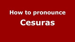 How to pronounce Cesuras