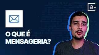 O que é Mensageria? | #AluraMais