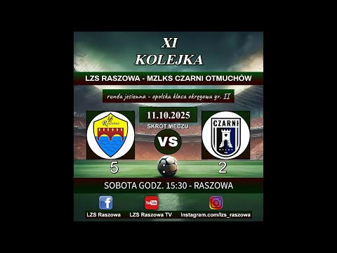 LZS Raszowa - MZLKS Czarni Otmuchów - 5:2 (4:2) - SKRÓT MECZU - 11.10.2025 - KLASA OKRĘGOWA