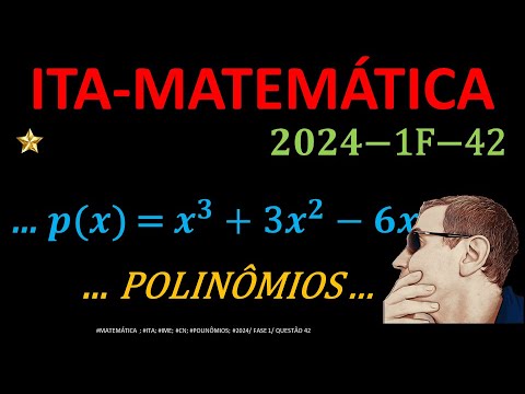 ITA | 2024 | FASE 1 |  Questão 42 | MATEMÁTICA |Questão Resolvida de POLINÔMIOS/SIL237