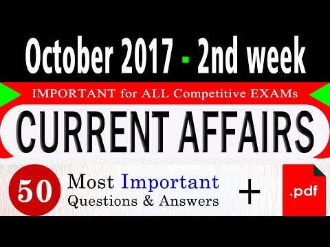 October 2017 2nd week Current Affairs GK 2017 - IBPS PO,Clerk,IAS,UPSC,CLAT,SBI,SSC CGL