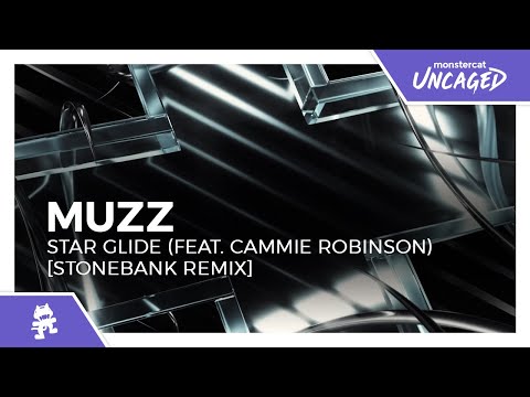 MUZZ - Star Glide (feat. Cammie Robinson) [Stonebank Remix] [Monstercat Release]