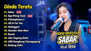 Download lagu Dinda Teratu - SABAR - EGO WONG TUWO - PELAMPIASAN 2 || FULL ALBUM DANGDUT KOPLO mp3 Download lagu Dinda Teratu - SABAR - EGO WONG TUWO - PELAMPIASAN 2 || FULL ALBUM DANGDUT KOPLO mp3