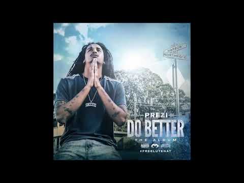 Prezi - Do Better (Remix) Ft. Philthy Rich, OMB Peezy & Mozzy