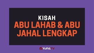 Download lagu Kisah Abu Lahab dan Abu Jahal LENGKAP - Poster Dakwah Yufid TV mp3