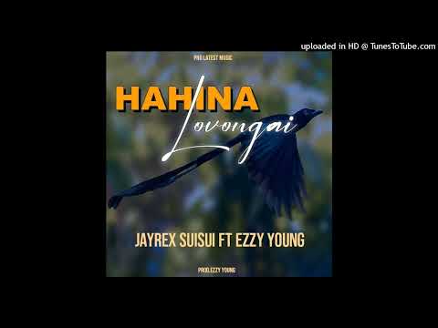 Hahina Lovongai (2023)- JayRex Suisui feat_ Ezzy Young