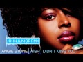 Angie Stone - Wish I Didn't Miss You (John Junior Rmx)