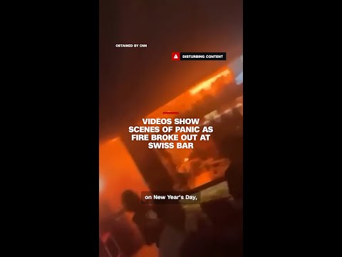 Videos show scenes of panic as fire broke out at Swiss bar