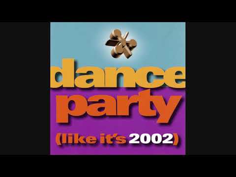 Dance Party (Like It's 2002) - Mixed By The Happy Boys