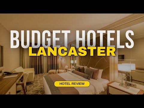 Best Budget Hotels in Lancaster | Cheap Hotels in Lancaster