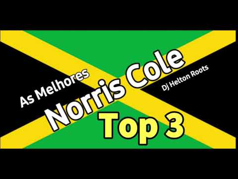 Norris Cole - Top 3   The Best Of Reggae _ Greatest Hits Reggae _ Reggae Roots _ Recordações