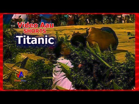 Video Aau SHORTS : Titanic