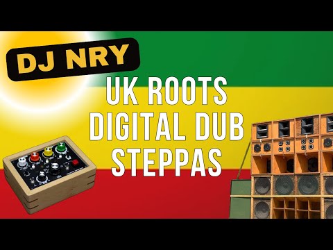UK ROOTS REGGAE-DIGITAL DUB-STEPPAS Mix