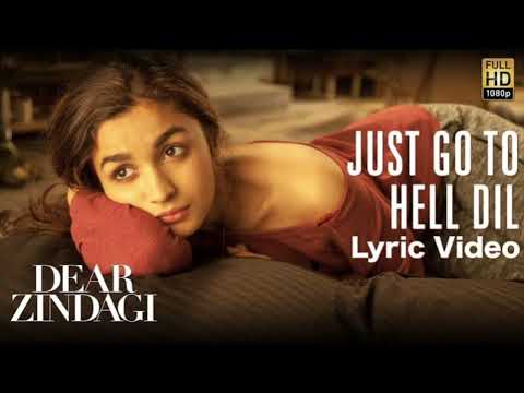 Just Go To Hell Dil 💔 | Dear Zindagi | Sunidhi Chauhan | Lyrics Video
