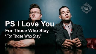 PS I LOVE YOU - For Those Who Stay