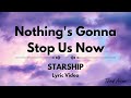 Nothing's Gonna Stop Us Now - Starship (Lyrics Video)