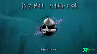 Download lagu DJ DEMI CINTA | KERISPATIH | DJ INDONESIA REMIX BREAKBEAT mp3