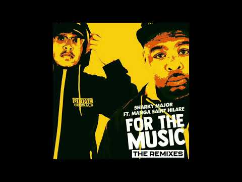 Sharky Major ft Manga Saint Hilare - For The Music (Scratcha DVA Remix)