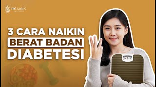 Download lagu 3 Cara Efektif Menaikkan Berat Badan Penderita Diabetes | Edukasi Diabetes by mGanik mp3