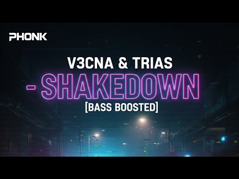 V3CNA & Trias – SHAKEDOWN [Bass Boosted Phonk] | Heavy Bass Phonk Edit | Music Over World