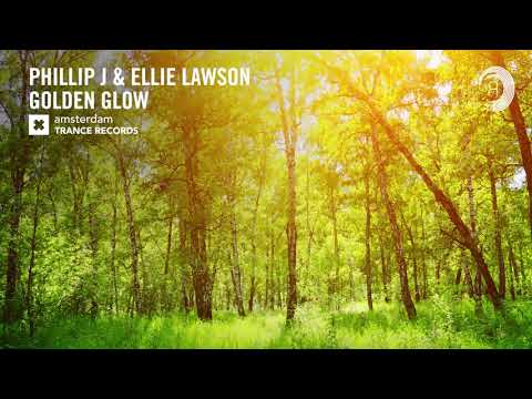 VOCAL TRANCE: Phillip J & Ellie Lawson - Golden Glow (Amsterdam Trance) + LYRICS