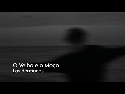 Los Hermanos - O Velho e o Moço - Legendado / Letra