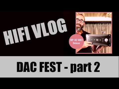 HIFI VLOG: DAC FEST Part 2