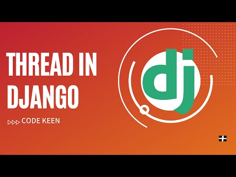 Add Thread in Django | Django thread in Background | With example | How to use thread in Django thumbnail
