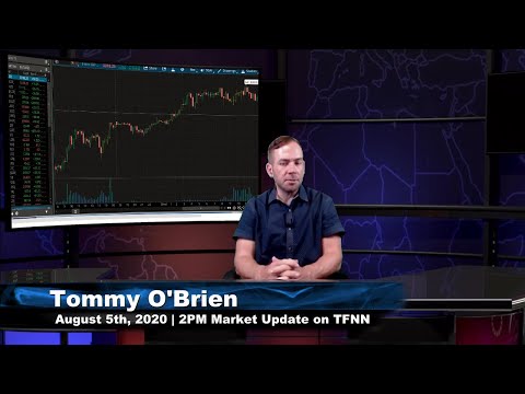 August 5th, 2PM ET Market Update on TFNN - 2020