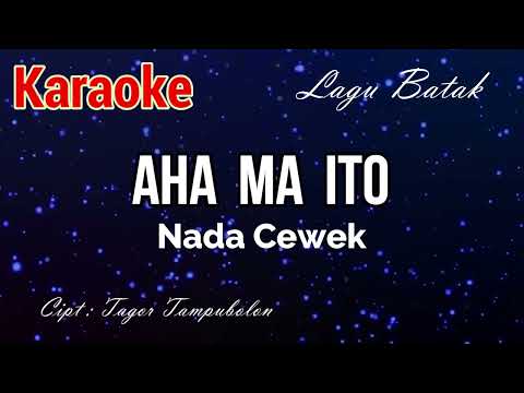 Karaoke : Aha Ma Ito (Nada Cewek)